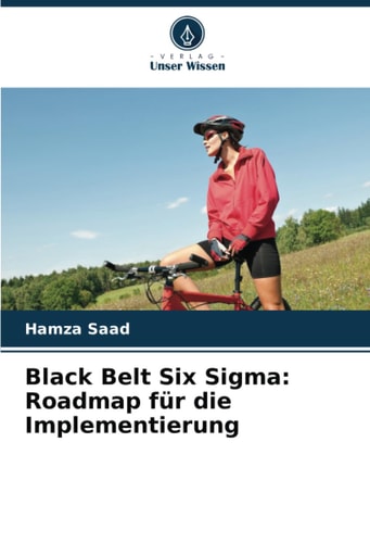 Black Belt Six Sigma: Roadmap für die Implementierung (German Edition)