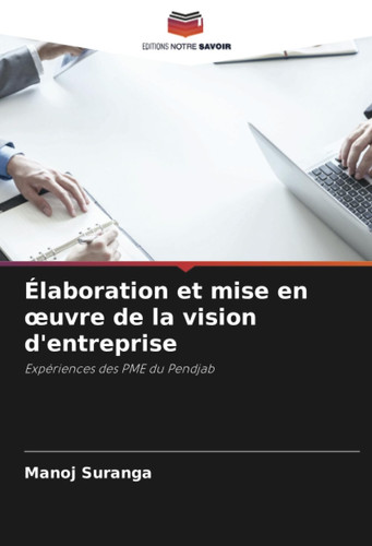 Élaboration et mise en œuvre de la vision d'entreprise: Expériences des PME du Pendjab (French Edition)