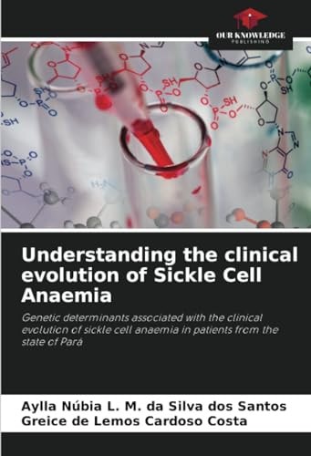 Understanding the clinical evolution of Sickle Cell Anaemia: Genetic determinants associated with the clinical evolution of sickle cell anaemia in patients from the state of Pará