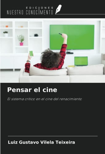 Pensar el cine: El sistema crítico en el cine del renacimiento (Spanish Edition)