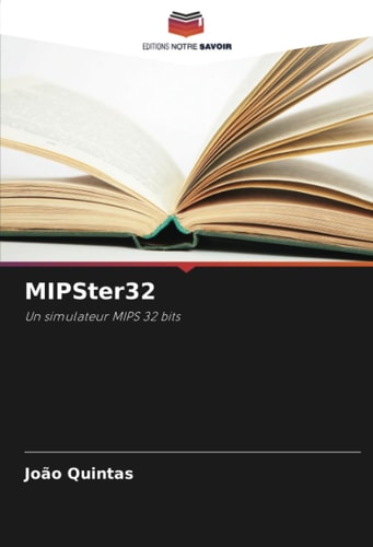 MIPSter32: Un simulateur MIPS 32 bits (French Edition)