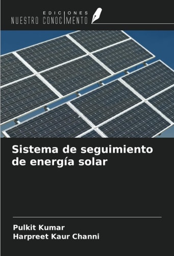 Sistema de seguimiento de energía solar (Spanish Edition)