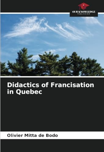 Didactics of Francisation in Quebec