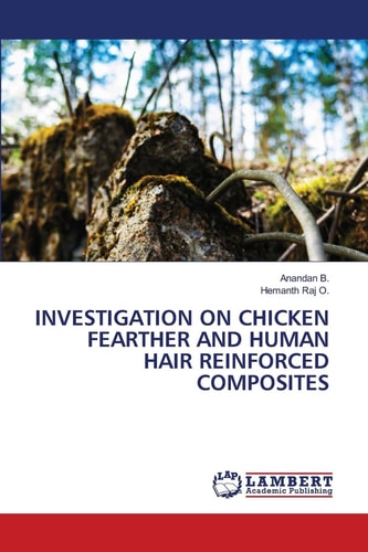 INVESTIGATION ON CHICKEN FEARTHER AND HUMAN HAIR REINFORCED COMPOSITES