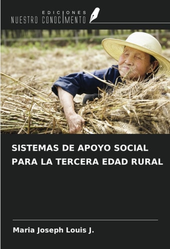SISTEMAS DE APOYO SOCIAL PARA LA TERCERA EDAD RURAL (Spanish Edition)