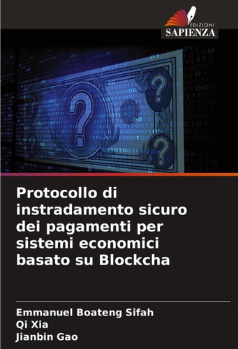 Protocollo di instradamento sicuro dei pagamenti per sistemi economici basato su Blockcha (Italian Edition)