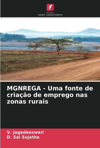 MGNREGA - Uma fonte de criação de emprego nas zonas rurais (Portuguese Edition)