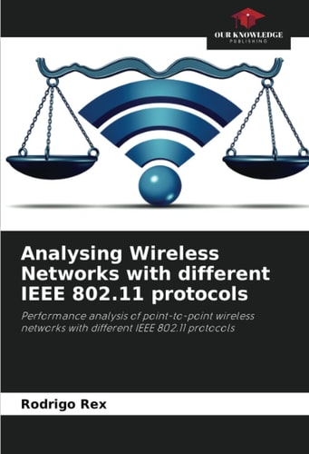 Analysing Wireless Networks with different IEEE 802.11 protocols: Performance analysis of point-to-point wireless networks with different IEEE 802.11 protocols