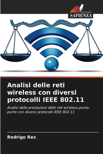 Analisi delle reti wireless con diversi protocolli IEEE 802.11 (Italian Edition)