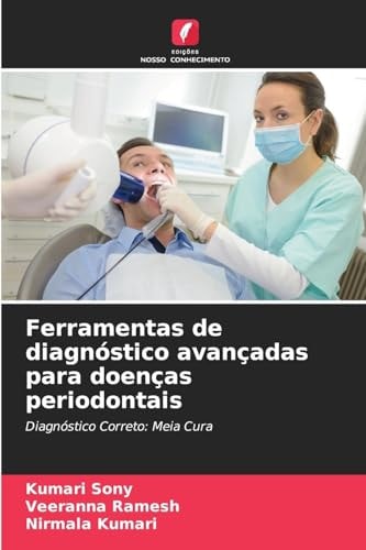 Ferramentas de diagnóstico avançadas para doenças periodontais (Portuguese Edition)