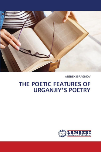 THE POETIC FEATURES OF URGANJIYʼS POETRY