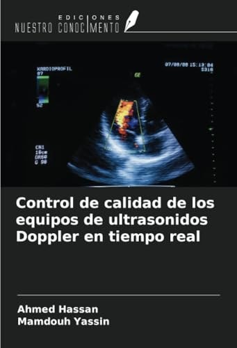 Control de calidad de los equipos de ultrasonidos Doppler en tiempo real (Spanish Edition)