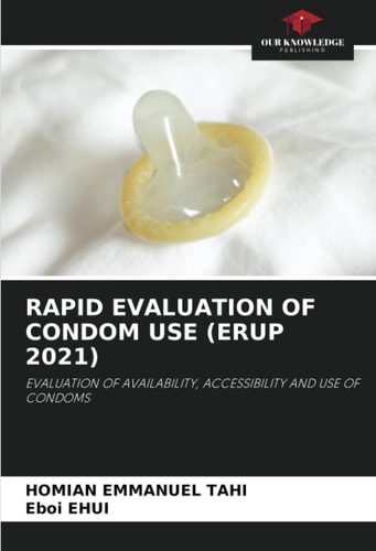 RAPID EVALUATION OF CONDOM USE (ERUP 2021): EVALUATION OF AVAILABILITY, ACCESSIBILITY AND USE OF CONDOMS