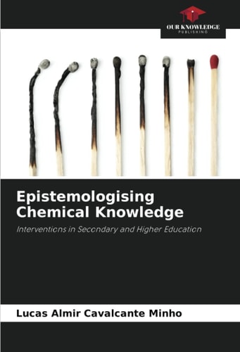Epistemologising Chemical Knowledge: Interventions in Secondary and Higher Education