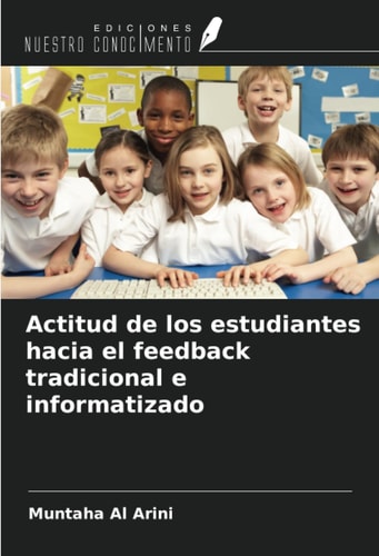 Actitud de los estudiantes hacia el feedback tradicional e informatizado (Spanish Edition)