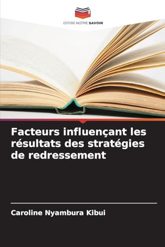Facteurs influençant les résultats des stratégies de redressement (French Edition)