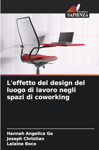 L'effetto del design del luogo di lavoro negli spazi di coworking (Italian Edition)