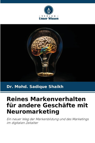 Reines Markenverhalten für andere Geschäfte mit Neuromarketing (German Edition)