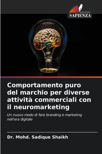 Comportamento puro del marchio per diverse attività commerciali con il neuromarketing (Italian Edition)