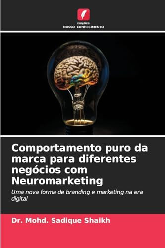 Comportamento puro da marca para diferentes negócios com Neuromarketing (Portuguese Edition)