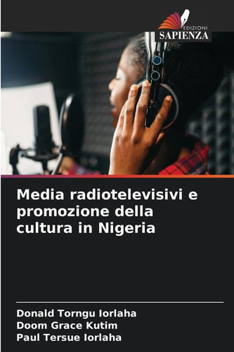 Media radiotelevisivi e promozione della cultura in Nigeria (Italian Edition)