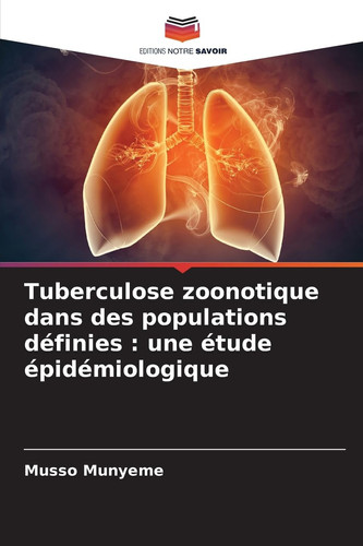 Tuberculose zoonotique dans des populations définies: une étude épidémiologique (French Edition)