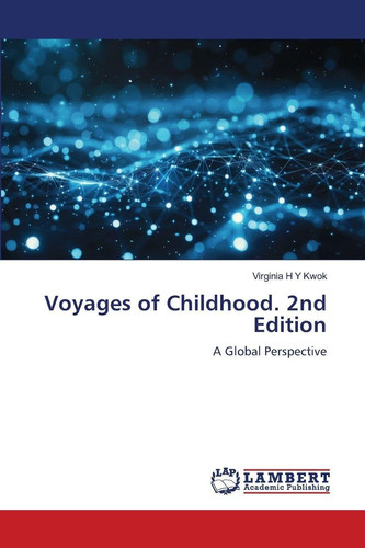 Voyages of Childhood. 2nd Edition: A Global Perspective