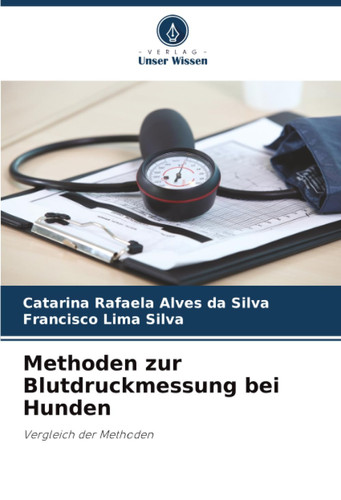 Methoden zur Blutdruckmessung bei Hunden: Vergleich der Methoden (German Edition)