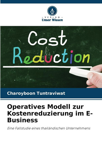 Operatives Modell zur Kostenreduzierung im E-Business (German Edition)