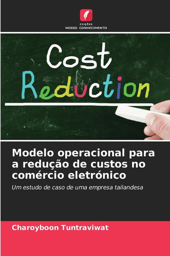 Modelo operacional para a redução de custos no comércio eletrónico (Portuguese Edition)