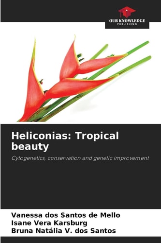Heliconias: Tropical beauty: Cytogenetics, conservation and genetic improvement