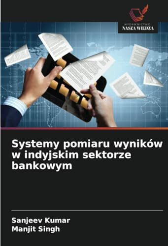 Systemy pomiaru wyników w indyjskim sektorze bankowym (Polish Edition)