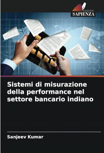 Sistemi di misurazione della performance nel settore bancario indiano (Italian Edition)