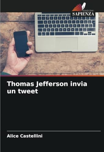 Thomas Jefferson invia un tweet (Italian Edition)