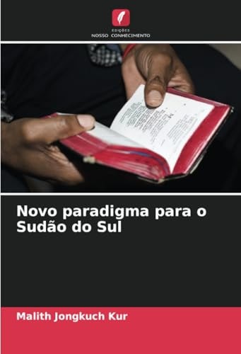 Novo paradigma para o Sudão do Sul (Portuguese Edition)