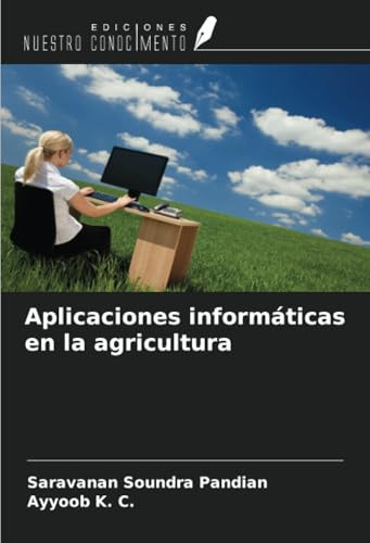 Aplicaciones informáticas en la agricultura (Spanish Edition)