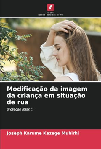 Modificação da imagem da criança em situação de rua: proteção infantil (Portuguese Edition)