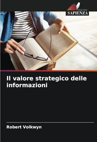 Il valore strategico delle informazioni (Italian Edition)