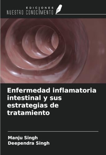 Enfermedad inflamatoria intestinal y sus estrategias de tratamiento (Spanish Edition)