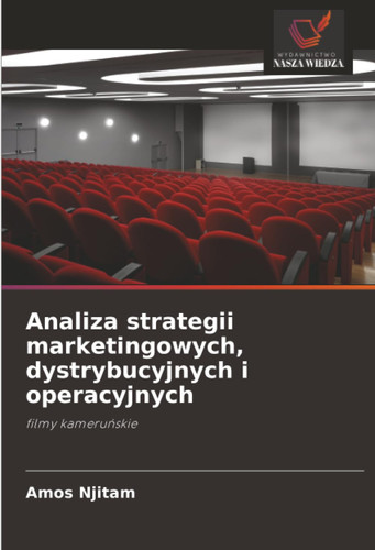 Analiza strategii marketingowych, dystrybucyjnych i operacyjnych: filmy kameruńskie