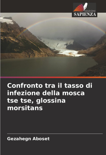 Confronto tra il tasso di infezione della mosca tse tse, glossina morsitans (Italian Edition)
