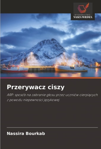 Przerywacz ciszy: ARP: sposób na zabranie głosu przez uczniów cierpiących z powodu niepewności językowej