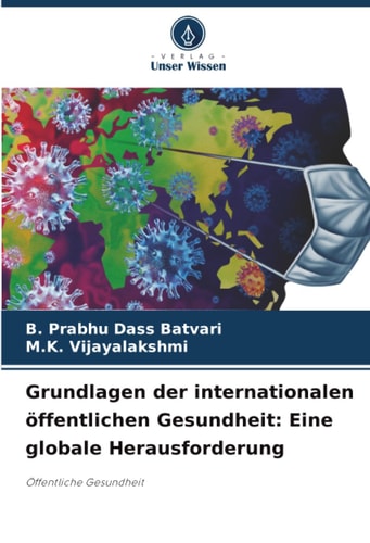 Grundlagen der internationalen öffentlichen Gesundheit: Eine globale Herausforderung: Öffentliche Gesundheit (German Edition)