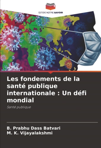 Les fondements de la santé publique internationale : Un défi mondial: Santé publique (French Edition)