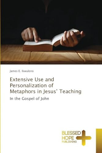Extensive Use and Personalization of Metaphors in Jesus' Teaching