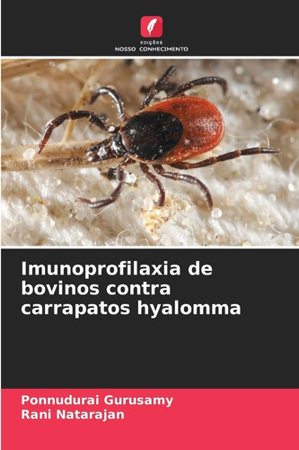 Imunoprofilaxia de bovinos contra carrapatos hyalomma (Portuguese Edition)