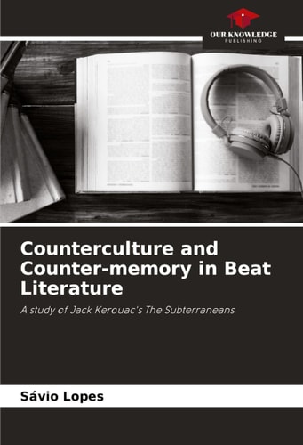 Counterculture and Counter-memory in Beat Literature