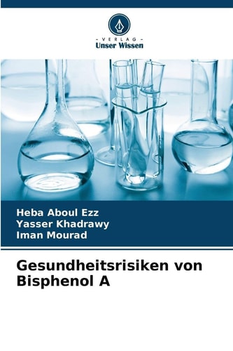 Gesundheitsrisiken von Bisphenol A (German Edition)