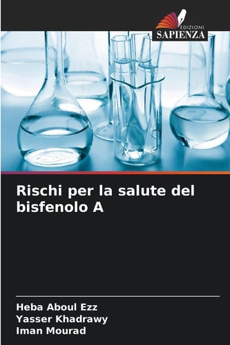 Rischi per la salute del bisfenolo A (Italian Edition)