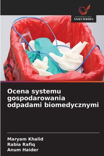 Ocena systemu gospodarowania odpadami biomedycznymi